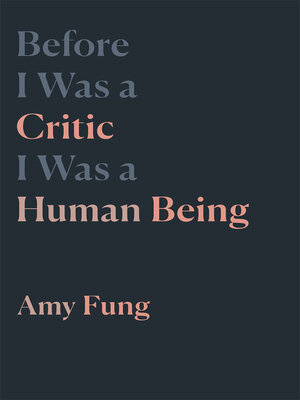 cover image of Before I Was a Critic I Was a Human Being